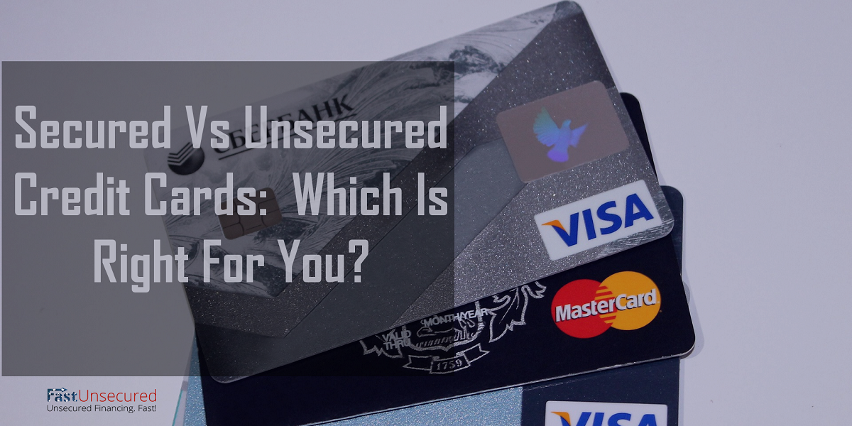 Secured VS Unsecured Credit Cards: Which Is Right For You?